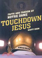 Touchdown Jesus: Faith and Fandom at Notre Dame