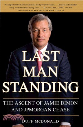 Last Man Standing ─ The Ascent of Jamie Dimon and JPMorgan Chase