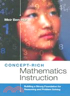 Concept-Rich Mathematics Instruction: Building a Strong Foundation for Reasoning And Problem Solving