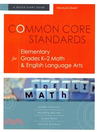 Common Core Standards for Elementary Grades K-2 Math & English Language Arts ― A Quick Start Guide