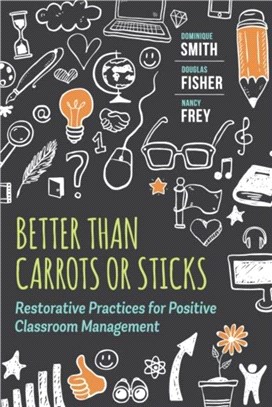 Better Than Carrots or Sticks：Restorative Practices for Positive Classroom Management
