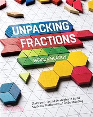 Unpacking Fractions：Classroom-Tested Strategies to Build Students' Mathematical Understanding