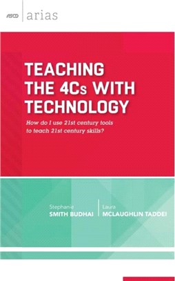 Teaching the 4Cs with Technology：How Do I Use 21st Century Tools to Teach 21st Century Skills?