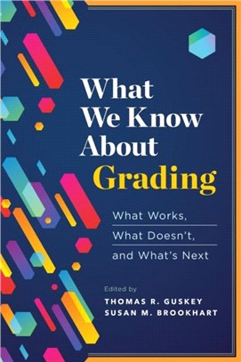 What We Know About Grading：What Works, What Doesn't, and What's Next