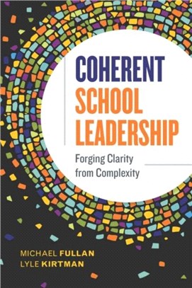 Coherent School Leadership：Forging Clarity from Complexity