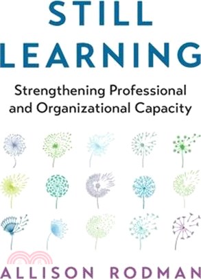 Still Learning: Strengthening Professional and Organizational Capacity
