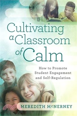 Cultivating a Classroom of Calm: How to Promote Student Engagement and Self-Regulation