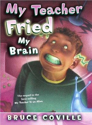 My Teacher Fried My Brains | 拾書所