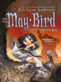 May Bird, Warrior Princess—Warrior Princess
