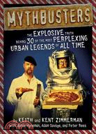 Mythbusters: The Explosive Truth Behind 30 of the Most Perplexing Urban Legends of All Time | 拾書所