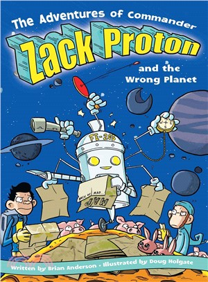 The Adventures of Commander Zack Proton and the Wrong Planet