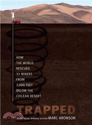 Trapped ─ How the World Rescued 33 Miners from 2,000 Feet Below the Chilean Desert