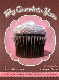 My Chocolate Year―A Novel with 12 Recipes