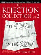 The Rejection Collection: The Cream of the Crap