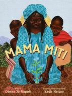 Mama Miti ─ Wangari Maathai and the Trees of Kenya