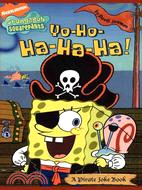 Yo-Ho-Ha-Ha-Ha!: A Pirate Joke Book