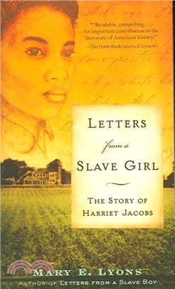 Letters from a slave girl :the story of Harriet Jacobs /