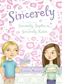 Sincerely ─ Sincerely, Sophie, & Sincerely, Katie