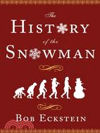 The History of the Snowman: From the Ice Age to the Flea Market