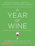 A Year of Wine: Perfect Pairings, Great Buys, and What to Sip for Each Season