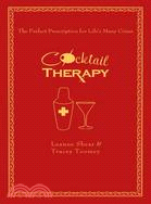 Cocktail Therapy: The Perfect Prescription for Life\