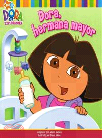 Dora, Hermana Mayor/ Big Sister< Dora