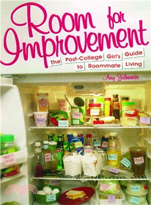 Room for Improvement: The Post-College Girl's Guide to Roommate Living
