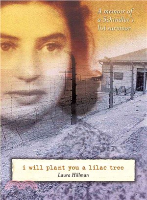 I Will Plant You a Lilac Tree: A Memoir of a Schindler\