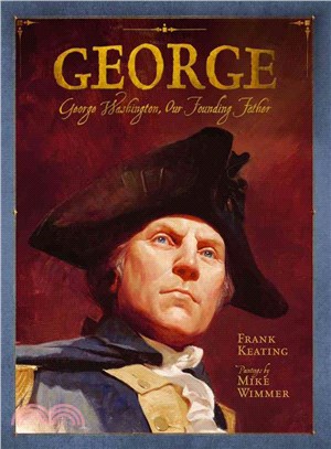 George ─ George Washington, Our Founding Father