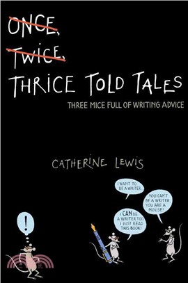 Thrice Told Tales ─ Three Mice Full of Writing Advice