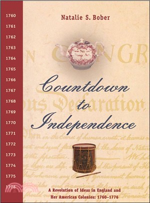 Countdown to Independence ─ A Revolution of Ideas in England and Her American Colonies: 1760-1776