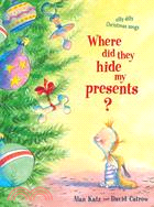 Where did they hide my presents? :silly dilly Christmas songs /