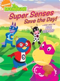 Super Senses Save the Day!—A Story About the Five Senses