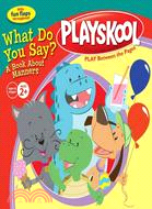 What Do You Say?: A Book About Manners