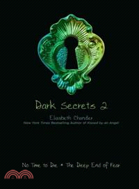 Dark Secrets 2 ─ No Time to Die / the Deep End of Fear