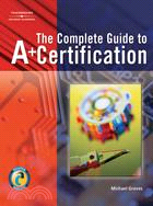 The Complete Guide To A+ Certification