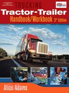 Trucking: Tractor-Ttrailer Driver Handbook/Workbook