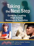 Taking the Next Step ─ Guide to Creating High School Resumes & Portfolios