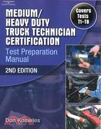 Medium/Heavy Duty Truck Technician Certification Test Preparation Manual: Covers Tests T1-t8