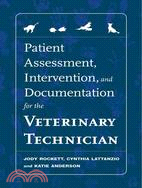 Patient Assessment, Intervention and Documentation for the Veterinary Technician ─ A Guide to Developing Care Plans and SOAPs