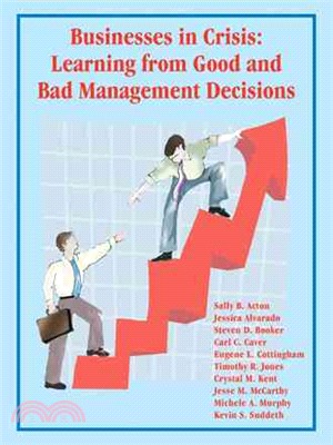 Businesses In Crisis ─ Learning From Good And Bad Management Decisions