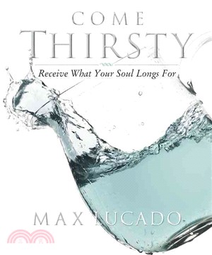 Come Thirsty ─ Receive What Your Soul Longs For