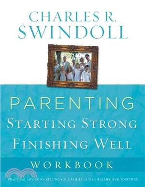 Parenting: From Surviving to Thriving, Workbook : Building Healthy Families in a Changing World