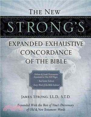 The New Strong's Exhaustive Concordance of the Bible