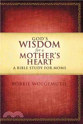 God's Wisdom for a Mother's Heart ─ A Bible Study for Moms