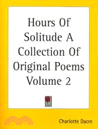 Hours Of Solitude A Collection Of Original Poems
