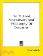 The Method, Meditations and Philosophy of Descartes