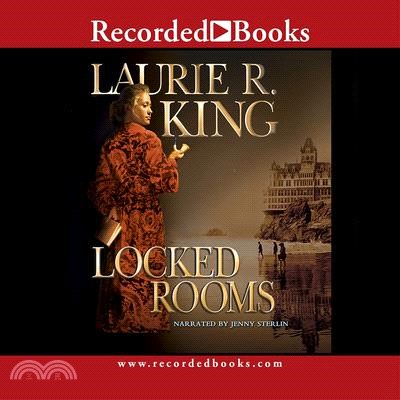 Locked Rooms ― A Novel of Suspense Featuring Mary Russell and Sherlock Holmes