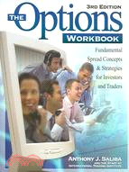 The Options Workbook: Fundamental Spread Concepts & Strategies for Investors and Traders