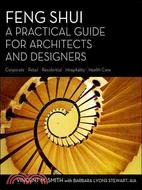 Feng Shui: A Practical Guide for Architects And Designers